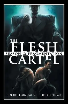 The Flesh Cartel, sezon 2: Fragmentacja - The Flesh Cartel, Season 2: Fragmentation