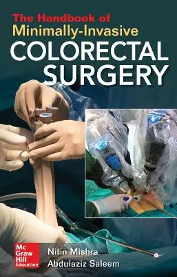 Podręcznik minimalnie inwazyjnej chirurgii jelita grubego - The Handbook of Minimally-Invasive Colorectal Surgery