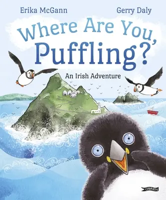 Gdzie jesteś, Puffling? Irlandzka przygoda - Where Are You, Puffling?: An Irish Adventure