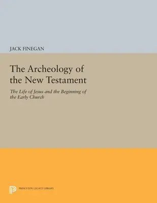 Archeologia Nowego Testamentu: Życie Jezusa i początki wczesnego Kościoła - wydanie poprawione - The Archeology of the New Testament: The Life of Jesus and the Beginning of the Early Church - Revised Edition