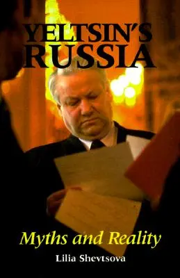 Rosja Jelcyna: Mity i rzeczywistość - Yeltsin's Russia: Myths and Reality