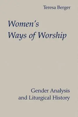 Women's Ways of Worship: Analiza płci i historia liturgii - Women's Ways of Worship: Gender Analysis and Liturgical History