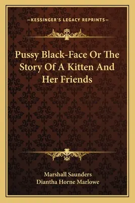 Cipka z czarną twarzą, czyli historia kociaka i jego przyjaciół - Pussy Black-Face Or The Story Of A Kitten And Her Friends