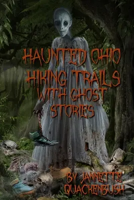 Nawiedzone szlaki turystyczne Ohio z historiami o duchach - Haunted Ohio Hiking Trails With Ghost Stories