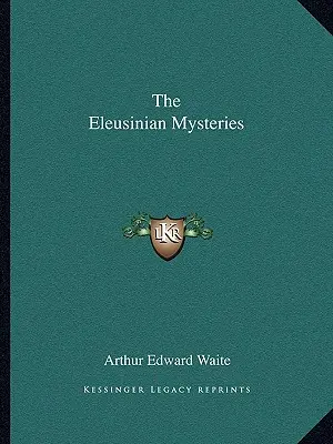 Misteria eleuzyńskie - The Eleusinian Mysteries