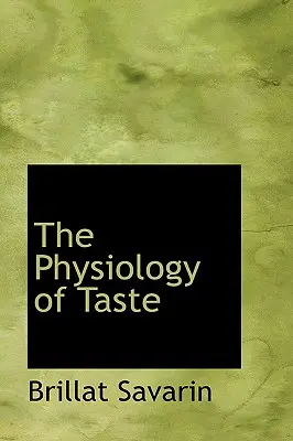 Fizjologia smaku - The Physiology of Taste
