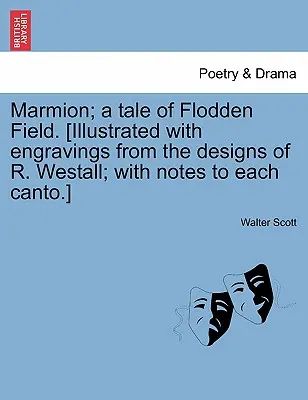 Marmion; Opowieść o polu Flodden. [Illustrated with Engravings from the Designs of R. Westall; With Notes to Each Canto]. - Marmion; A Tale of Flodden Field. [Illustrated with Engravings from the Designs of R. Westall; With Notes to Each Canto.]