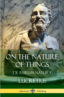 O naturze rzeczy (De Rerum Natura) - On the Nature of Things (De Rerum Natura)