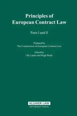 Zasady europejskiego prawa umów, część I i II - The Principles Of European Contract Law, Parts I And II