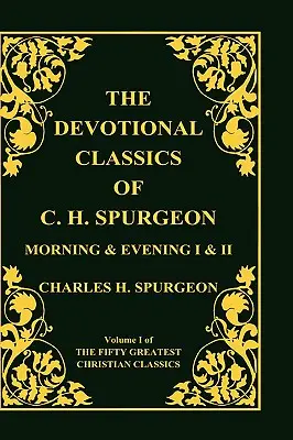 Klasyka nabożeństw C.H. Spurgeona - Devotional Classics of C. H. Spurgeon