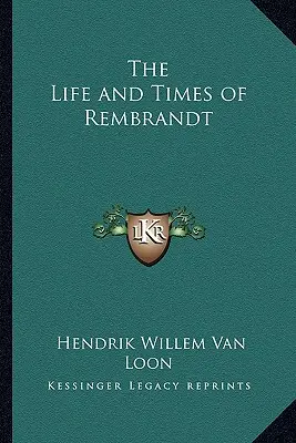 Życie i czasy Rembrandta - The Life and Times of Rembrandt