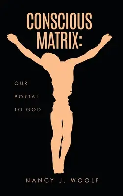 Matryca Świadomości: Nasz portal do Boga - Conscious Matrix: Our Portal to God