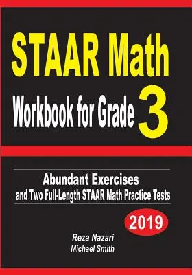 STAAR Math Workbook dla klasy 3: Obfite ćwiczenia i dwa pełnowymiarowe testy matematyczne STAAR - STAAR Math Workbook for Grade 3: Abundant Exercises and Two Full-Length STAAR Math Practice Tests