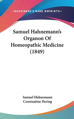 Organon of Homeopathic Medicine Samuela Hahnemanna (1849) - Samuel Hahnemann's Organon Of Homeopathic Medicine (1849)