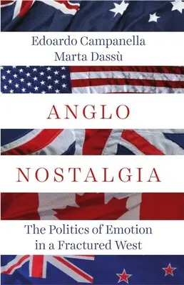 Angielska nostalgia: polityka emocji na podzielonym Zachodzie - Anglo Nostalgia: The Politics of Emotion in a Fractured West