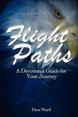 Ścieżki lotu: Pobożny przewodnik dla twojej podróży - Flight Paths: A Devotional Guide for Your Journey