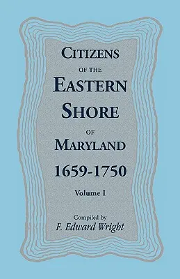 Obywatele wschodniego wybrzeża Maryland, 1659-1750 - Citizens of the Eastern Shore of Maryland, 1659-1750