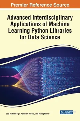Zaawansowane interdyscyplinarne zastosowania uczenia maszynowego: biblioteki Python do nauki o danych - Advanced Interdisciplinary Applications of Machine Learning Python Libraries for Data Science