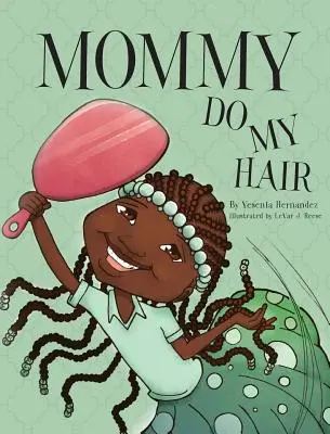 Mamo zrób mi włosy - Mommy Do My Hair