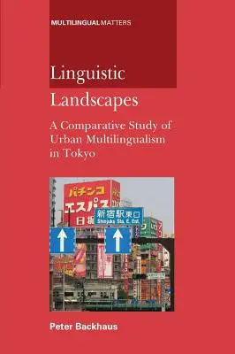 Linguistic Landscapes: A Comparative Student: Studium porównawcze wielojęzyczności miejskiej w Tokio - Linguistic Landscapes: A Comparative Student: A Comparative Study of Urban Multilingualism in Tokyo