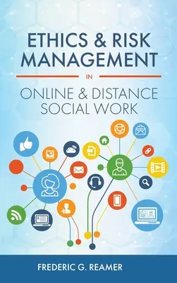 Etyka i zarządzanie ryzykiem w pracy socjalnej online i na odległość - Ethics and Risk Management in Online and Distance Social Work