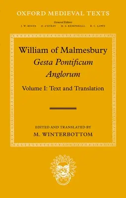 William z Malmesbury: Gesta Pontificum Anglorum, Historia biskupów angielskich: Tom I - William of Malmesbury: Gesta Pontificum Anglorum, the History of the English Bishops: Volume I
