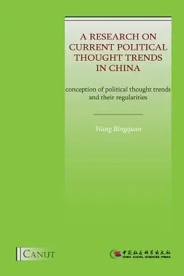 Badanie aktualnych trendów myśli politycznej w Chinach: Koncepcja trendów myśli politycznej i ich prawidłowości - A Research on Current Political Thought Trends in China: Conception of Political Thought Trends and Their Regularities