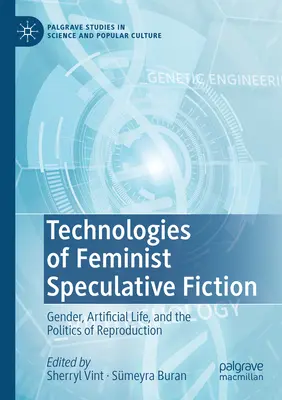 Technologie feministycznej fantastyki spekulatywnej: Płeć, sztuczne życie i polityka reprodukcji - Technologies of Feminist Speculative Fiction: Gender, Artificial Life, and the Politics of Reproduction