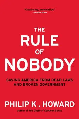 Rule of Nobody: Ratując Amerykę przed martwymi przepisami i zepsutym rządem - Rule of Nobody: Saving America from Dead Laws and Broken Government