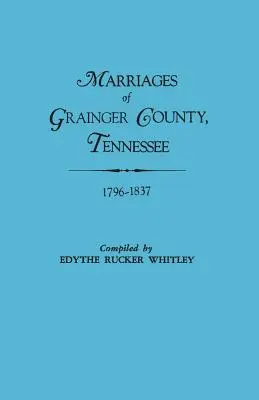 Małżeństwa hrabstwa Grainger, Tennessee, 1796-1837 - Marriages of Grainger County, Tennessee, 1796-1837