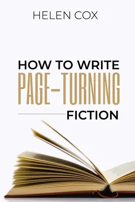 Jak pisać wciągającą fikcję: Porady dla autorów, księga 3 - How to Write Page-Turning Fiction: Advice to Authors Book 3