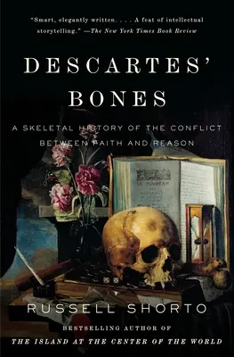 Kości Kartezjusza: Szkieletowa historia konfliktu między wiarą a rozumem - Descartes' Bones: A Skeletal History of the Conflict Between Faith and Reason