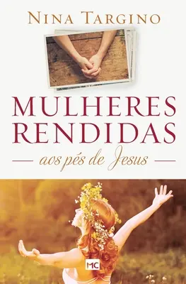 Kobiety oddane psom Jezusa - Mulheres rendidas aos ps de Jesus