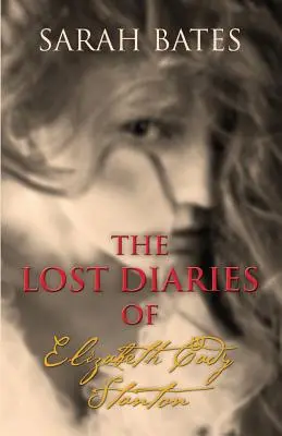 Zaginione pamiętniki Elizabeth Cady Stanton - The Lost Diaries of Elizabeth Cady Stanton