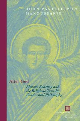 Po Bogu: Richard Kearney i religijny zwrot w filozofii kontynentalnej - After God: Richard Kearney and the Religious Turn in Continental Philosophy