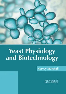 Fizjologia i biotechnologia drożdży - Yeast Physiology and Biotechnology
