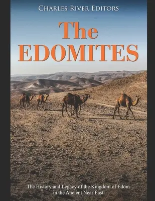 Edomici: Historia i dziedzictwo królestwa Edomu na starożytnym Bliskim Wschodzie - The Edomites: The History and Legacy of the Kingdom of Edom in the Ancient Near East