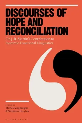 Dyskursy nadziei i pojednania: O wkładzie J.R. Martina w systemową lingwistykę funkcjonalną - Discourses of Hope and Reconciliation: On J. R. Martin's Contribution to Systemic Functional Linguistics