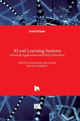 Sztuczna inteligencja i systemy uczące się: Zastosowania przemysłowe i przyszłe kierunki - AI and Learning Systems: Industrial Applications and Future Directions