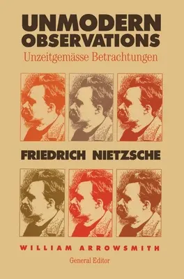 Nienowoczesne obserwacje (Unzeitgemasse Betrachtungen) - Unmodern Observations (Unzeitgemasse Betrachtungen)