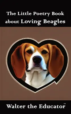 Mała książka poetycka o kochających beagle'ach - The Little Poetry Book about Loving Beagles