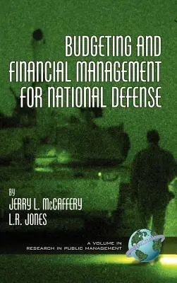Budżetowanie i zarządzanie finansami w obronie narodowej (Hc) - Budgeting and Financial Management for National Defense (Hc)