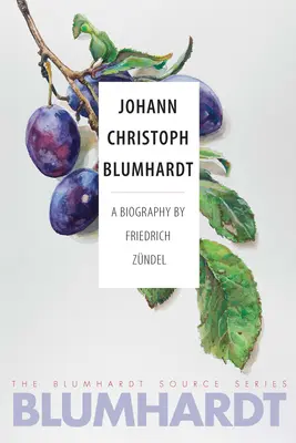 Johann Christoph Blumhardt: Biografia - Johann Christoph Blumhardt: A Biography