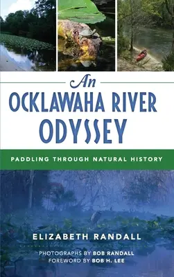 Odyseja na rzece Ocklawaha: Wiosłowanie przez historię naturalną - An Ocklawaha River Odyssey: Paddling Through Natural History