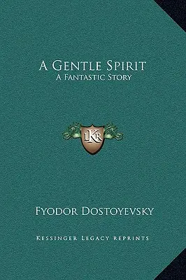 Łagodny duch: Opowieść fantastyczna - A Gentle Spirit: A Fantastic Story