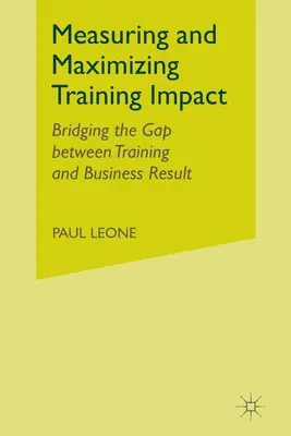Pomiar i maksymalizacja wpływu szkoleń: Wypełnianie luki między szkoleniami a wynikami biznesowymi - Measuring and Maximizing Training Impact: Bridging the Gap Between Training and Business Results