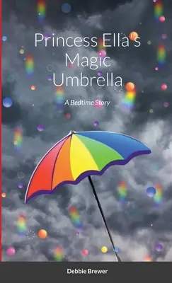 Magiczny parasol księżniczki Elli: Opowieść na dobranoc - Princess Ella's Magic Umbrella: A Bedtime Story