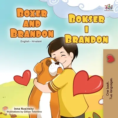 Boxer and Brandon (angielsko-chorwacka dwujęzyczna książka dla dzieci) - Boxer and Brandon (English Croatian Bilingual Book for Kids)