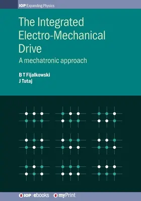 Zintegrowany napęd elektromechaniczny: Podejście mechatroniczne - The Integrated Electro-Mechanical Drive: A mechatronic approach