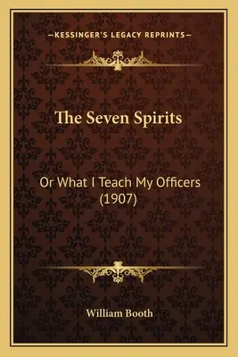 The Seven Spirits: Albo czego uczę moich oficerów (1907) - The Seven Spirits: Or What I Teach My Officers (1907)